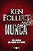 Nunca by Ken Follett