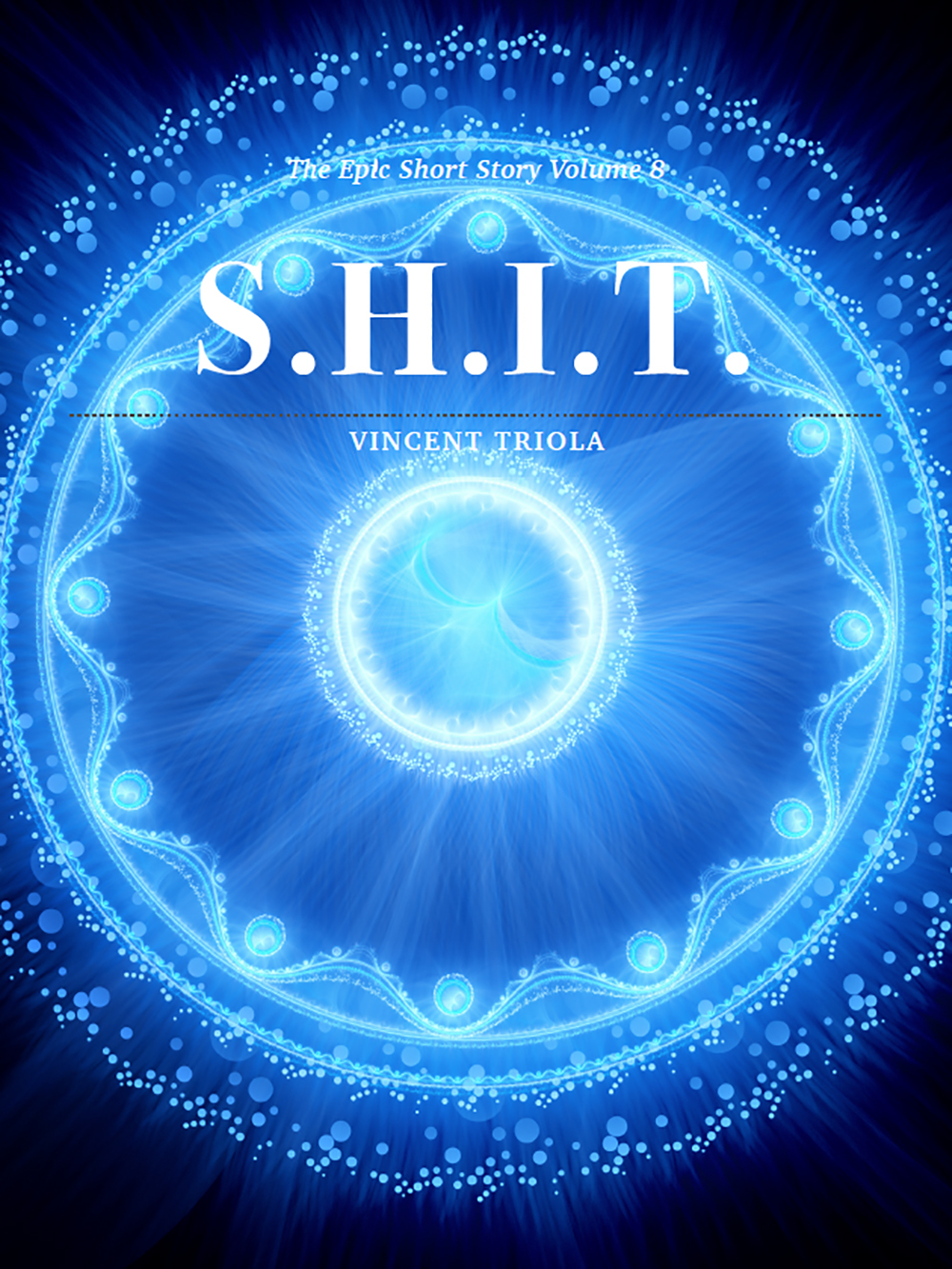 S.H.I.T. (The Epic Short Stories Book 8)