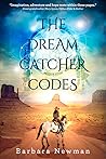 The Dreamcatcher Codes by Barbara Newman The Dreamcatcher Codes by Barbara Newman