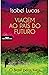 Viagem ao País do Futuro - ...