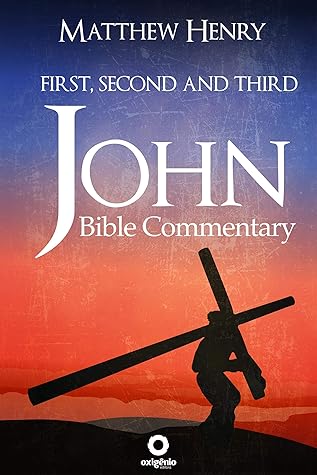 Bible Commentary - First, Second and Third John
