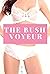 The Bush Voyeur: Mystery Vo...
