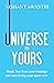 Universe is Yours: Break fr...