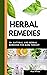 Herbal Remedies: 30+ Quick ...