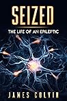 Seized: The Life ...