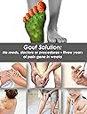 Gout Solution: No meds, doctors or procedures – three years of pain gone in weeks