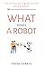 What makes a Robot tick: Th...
