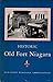 Old Fort Niagara: The Story...