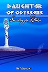 Daughter of Odysseus: Searching for Ithaka Daughter of Odysseus: Searching for Ithaka
