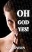 Oh, God, Yes! by Silver Vixen