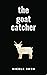 The Goat Catcher