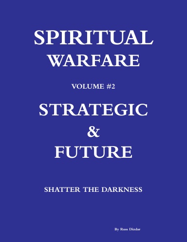 SPIRITUAL WARFARE VOLUME #2 STRATEGIC AND FUTURE