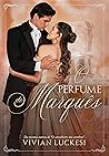 O perfume do marquês (Portuguese Edition)