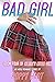Bad Girl: An MDLG Romance S...