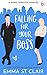 Falling for Your Boss by Emma St. Clair Falling for Your Boss by Emma St. Clair
