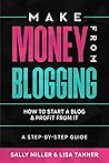 Make Money From Blogging: How To Start A Blog & Profit From It: A Step-By-Step Guide Make Money From Blogging: How To Start A Blog & Profit From It: A Step-By-Step Guide