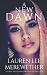 A New Dawn by Lauren Lee Merewether A New Dawn by Lauren Lee Merewether