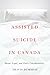 Assisted Suicide in Canada by Travis Dumsday