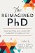 The Reimagined PhD: Navigating 21st Century Humanities Education