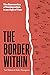 The Border Within: The Econ...
