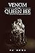 Venom of the Queen Bee: Ele...