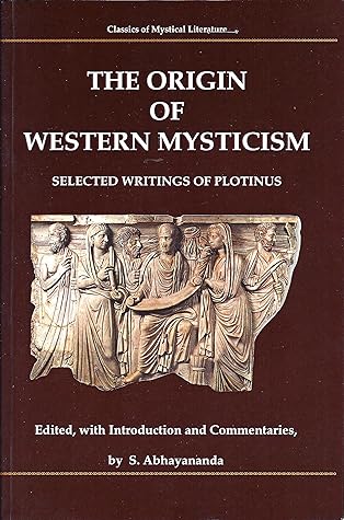 The Origin of Western Mysticism: Selected Writings of Plotinus