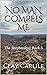 No Man Compels Me by Clay Carlile