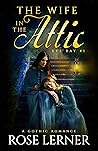 The Wife in the Attic by Rose Lerner