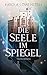 Die Seele im Spiegel