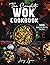 the Complete Wok Cookbook by Lucy Lynn