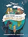 Big Bad and the Bored Canary (Big Bad Books Book 1)