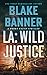 LA: Wild Justice (Harry Bau...