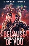 Because of You (Covert OPS #1) Because of You (Covert OPS #1)