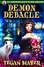 Demon Debacle by Tegan Maher