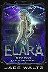 Elara (Syzygy, #1)