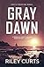 Gray Dawn: A Dawn Devon Adv...