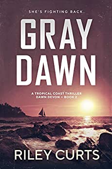 Gray Dawn: A Dawn Devon Adventure (Tropical Coast Thriller Series Book 2)