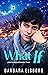 What If? (Lost and Found, #2)