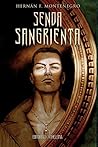 Senda sangrienta by Hernán F. Montenegro