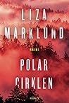 Polarcirklen by Liza Marklund