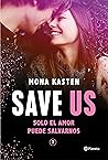 Save Us by Mona Kasten