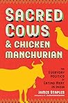 Sacred Cows and Chicken Manchurian by James Staples
