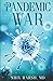 The Pandemic War: 12 Guaranteed Ways to Fail! (Healthy Living Series)