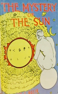 The Mystery of the Sun: A Treatise on the Solar Enigma and Its Solution (Hardcover)