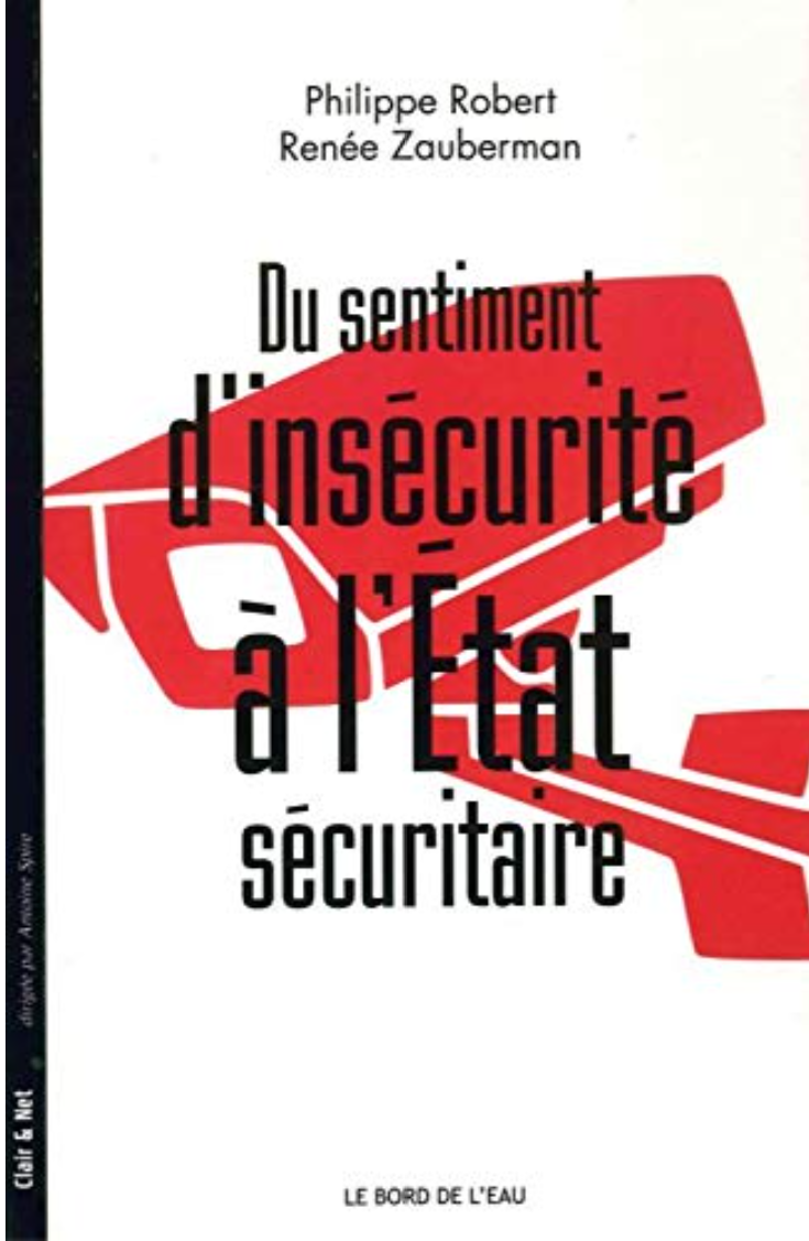 Du sentiment d'insécurité à l'état sécuritaire (Paperback)