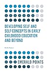 Developing Self and Self-Concepts in Early Childhood Education and Beyond (Emerald Points)
