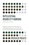 Intellectual Disability Nursing: An Oral History Project (Emerald Points)