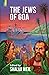 The Jews of Goa by WeilShalva