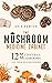 Medicinal Mushroom For Beginners by Kris Rowsan