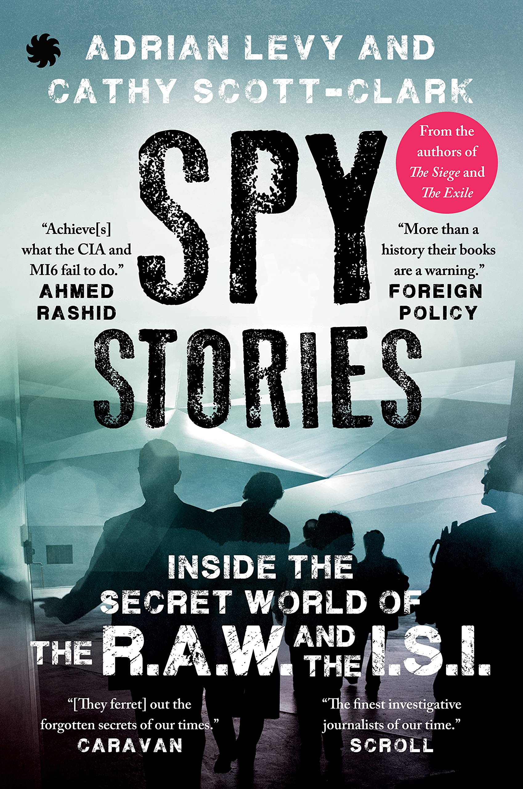 Spy Stories: Inside the Secret World of ISI and RAW (Kindle Edition)